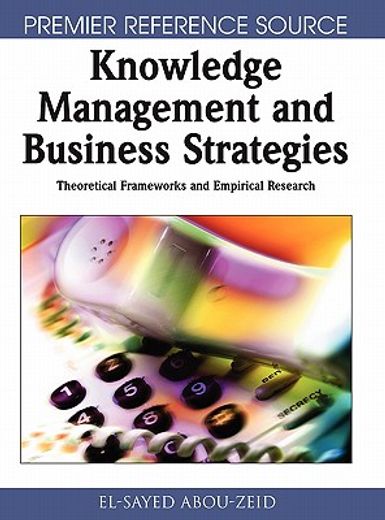 knowledge management and business strategies,theoretical frameworks and empirical research
