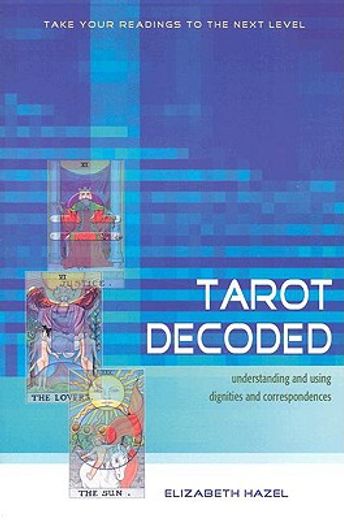 Tarot Decoded: Understanding and Using Dignities and Correspondences (en Inglés)