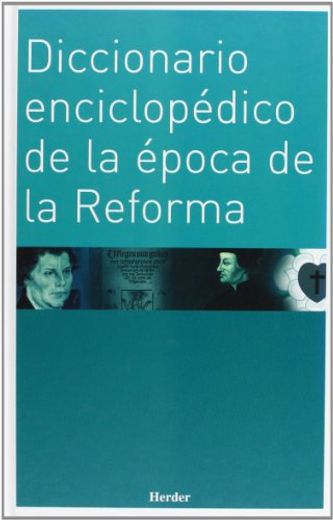 Diccionario Enciclopedico de la Epoca de la Reforma