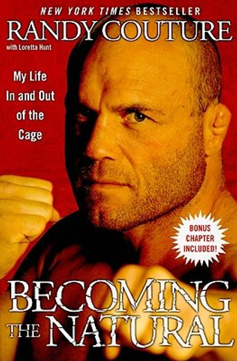 becoming the natural,my life in and out of the cage (en Inglés)