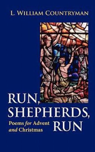 run, shepherds, run,poems for advent and christmas (en Inglés)