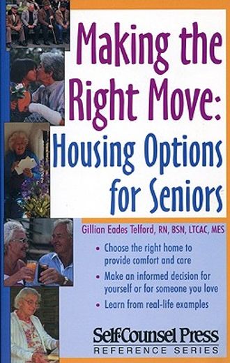 Making the Right Move: Housing Options for Seniors (en Inglés)