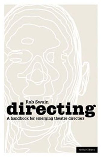 Directing - A Handbook for Emerging Theatre Directors (en Inglés)