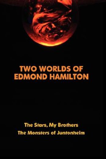 two worlds of edmond hamilton (en Inglés)