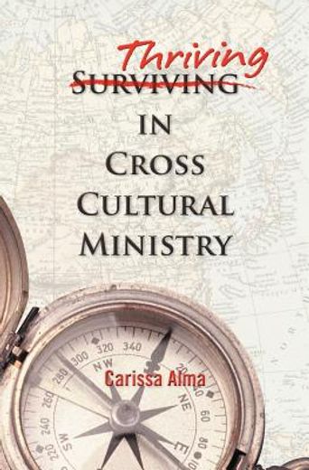 thriving in cross cultural ministry (en Inglés)