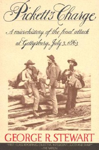 pickett´s charge,a microhistory of the final attack at gettysburg, july 3, 1863 (in English)