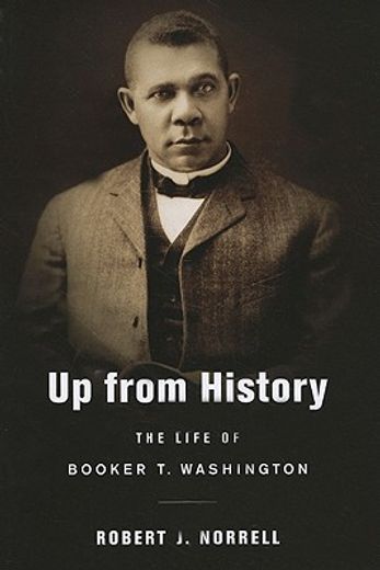 up from history,the life of booker t. washington (en Inglés)