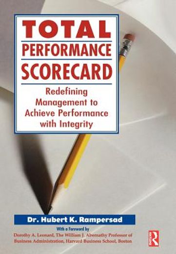total performance scorecard,redefining management to achieve performance with integrity