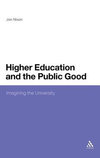higher education and the public good,imagining the university