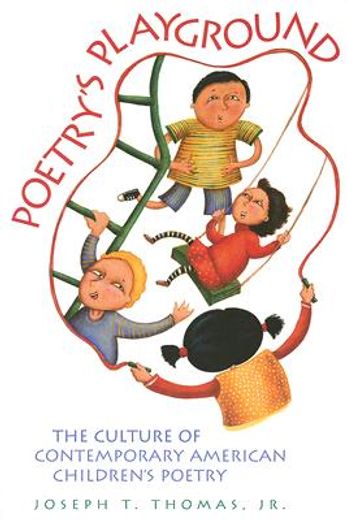 poetry´s playground,the culture of contemporary american children´s poetry