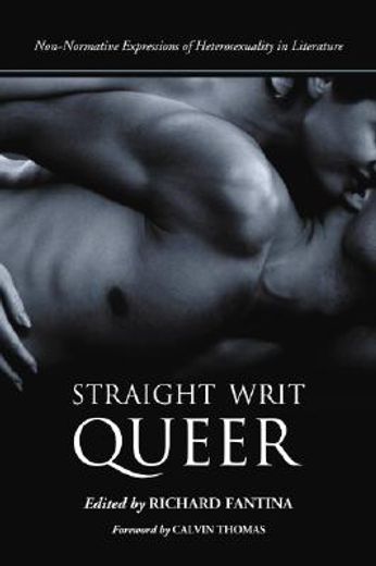 straight writ queer,non-normative expressions of heterosexuality in literature