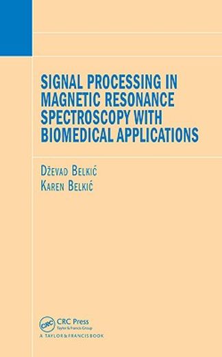 Signal Processing in Magnetic Resonance Spectroscopy with Biomedical Applications (en Inglés)