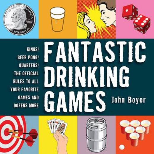 Libro fantastic drinking games,kings! beer pong! quarters! the official