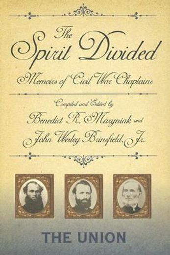 the spirit divided,memoirs of civil war chaplains-the union (en Inglés)