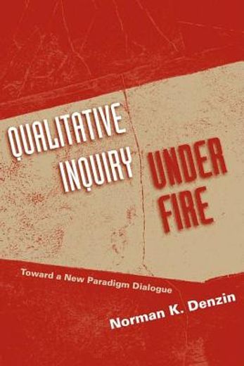 qualitative inquiry under fire,toward a new paradigm dialogue