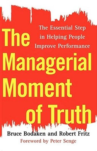 the managerial moment of truth,the essential step in helping people improve performance (en Inglés)