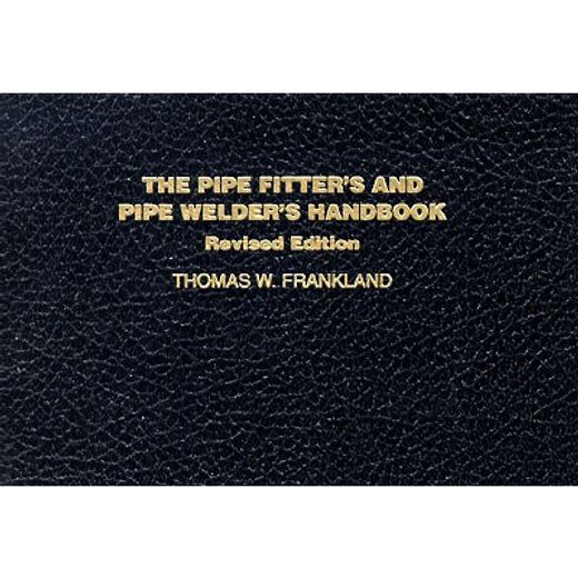 the pipe fitter´s and pipe welder´s handbook (en Inglés)