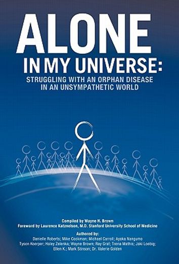 alone in my universe,struggling with an orphan disease in an unsympathetic world (en Inglés)