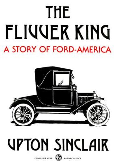the flivver king,a story of ford-america