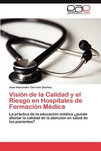 visi n de la calidad y el riesgo en hospitales de formaci n m dica (in Spanish)