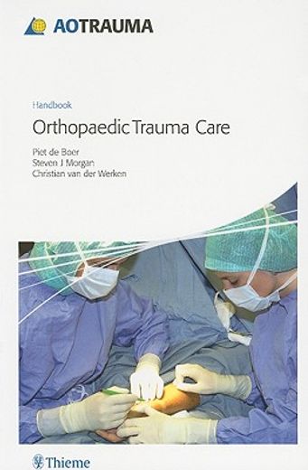 Ao Handbook: Orthopedic Trauma Care (en Inglés)