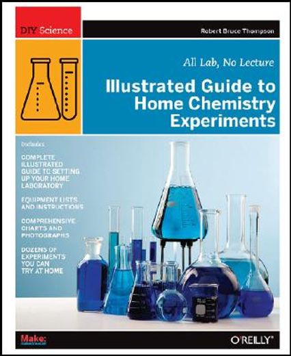 illustrated guide to home chemistry experiments,all lab, no lecture (en Inglés)