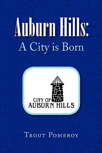 auburn hills,a city is born