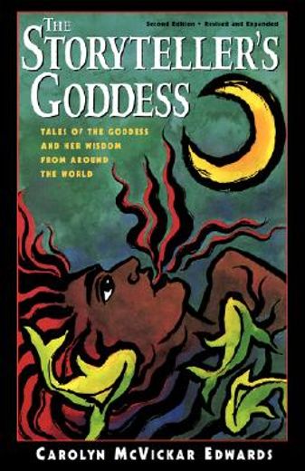 the storyteller´s goddess,tales of the goddess and her wisdom from around the world