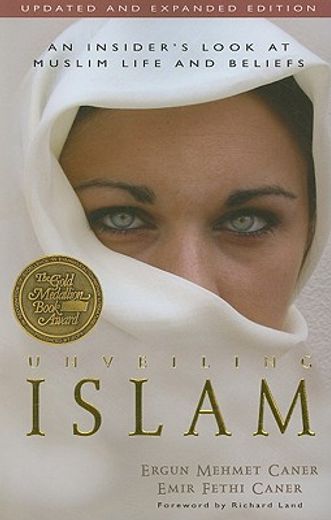 unveiling islam,an insider´s look at muslim life and beliefs
