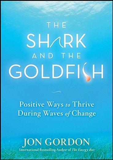 the shark and the goldfish,positive ways to thrive during waves of change