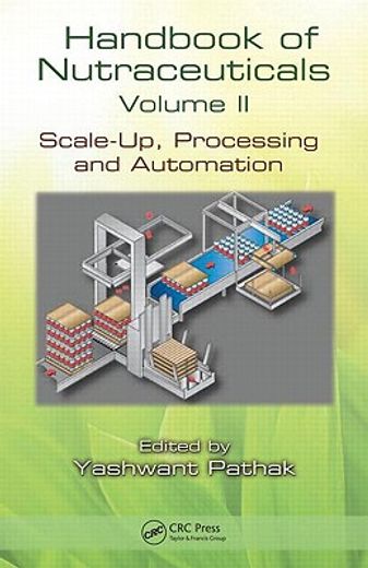 Handbook of Nutraceuticals Volume II: Scale-Up, Processing and Automation (in English)
