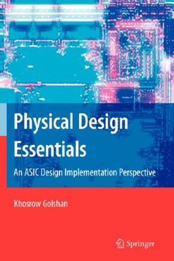 physical design essentials,an asic design implementation perspective