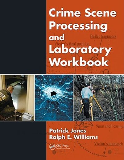 Crime Scene Processing and Laboratory Workbook (en Inglés)