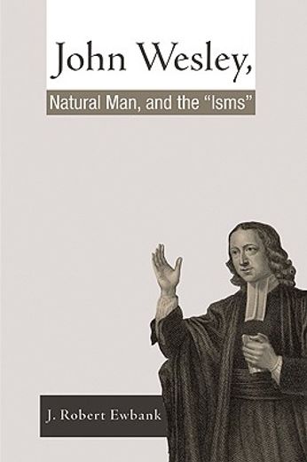 john wesley, natural man, and the ´isms´