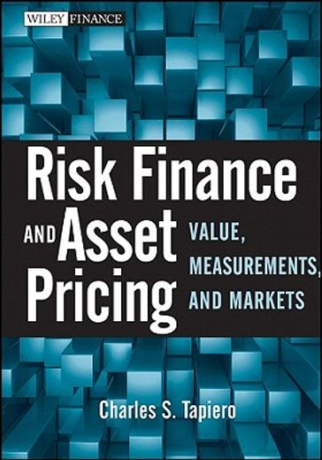 risk finance and asset pricing,value, measurements, and markets (en Inglés)