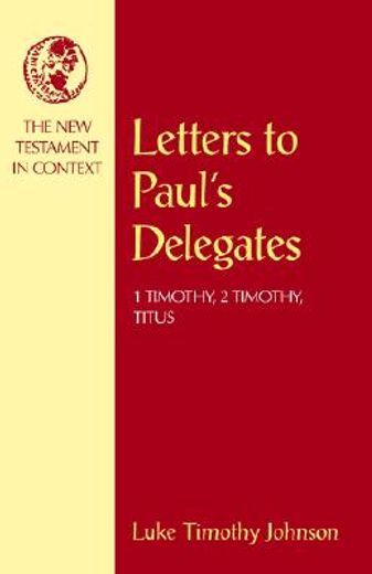 letters to paul´s delegates,1 timothy, 2 timothy, titus