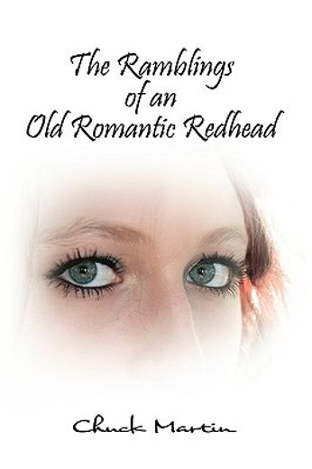 the ramblings of an old romantic redhead