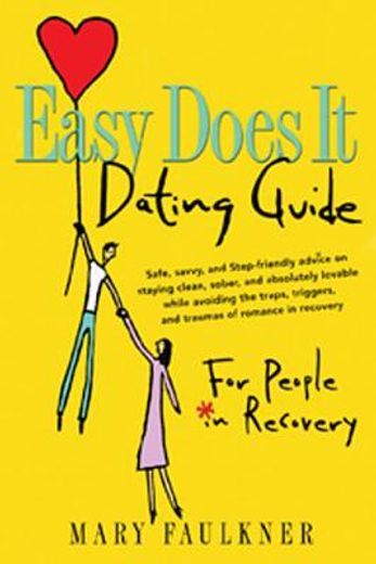 easy does it dating guide,for people in recovery