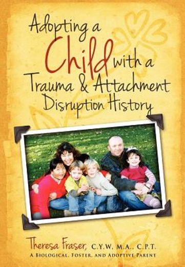 adopting a child with a trauma and attachment disruption history: a practical guide