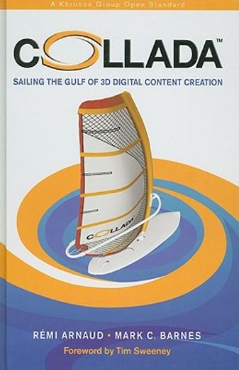 COLLADA: Sailing the Gulf of 3D Digital Content Creation (en Inglés)