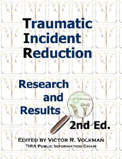 traumatic incident reduction: research and results, 2nd edition