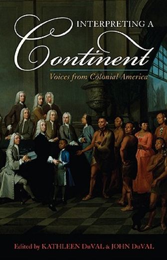interpreting a continent,voices from colonial america