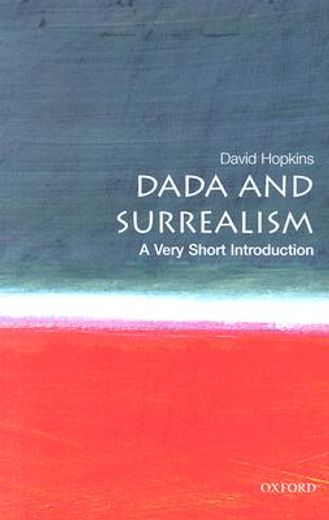 dada and surrealism,a very short introduction