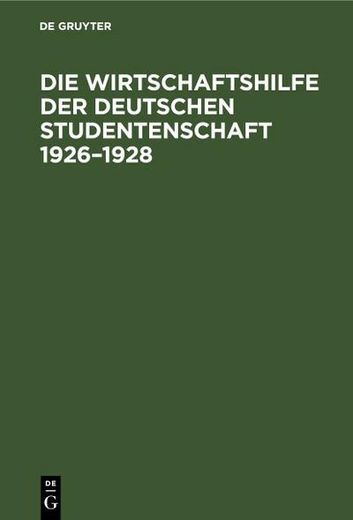 Die Wirtschaftshilfe der Deutschen Studentenschaft 1926¿ 1928 (in German)
