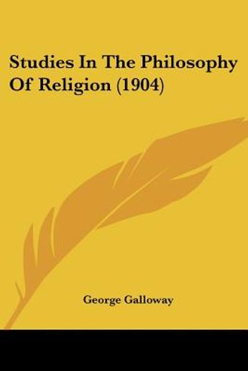 studies in the philosophy of religion