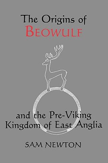 the origins of beowolf,and the pre-viking kingdom of east anglia