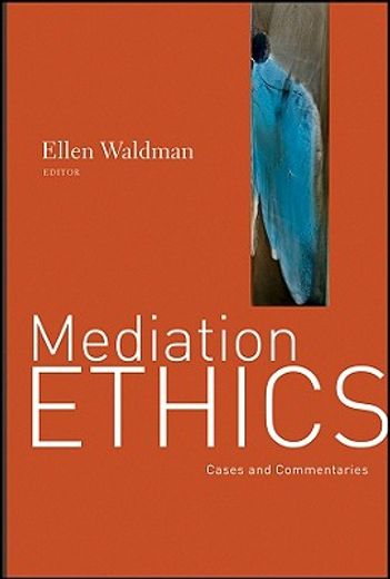 mediation ethics,cases and commentaries (en Inglés)