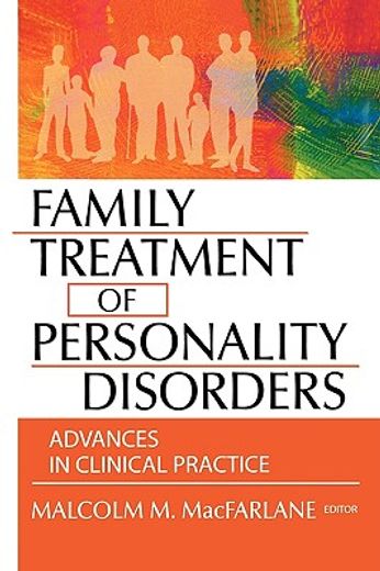 family treatment of personality disorders,advances in clinical practice