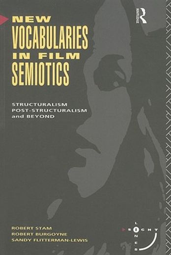 new vocabularies in film semiotics,structuralism, poststructuralism and beyond
