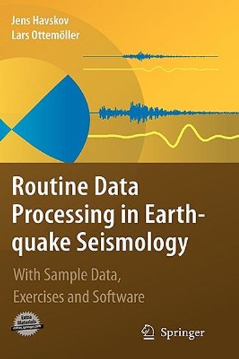 routine data processing in earthquake seismology,with sample data, exercises and software
